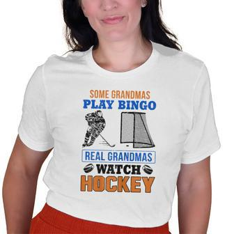 Some Grandmas Play Bingo Real Grandmas Watch Hockey Old Women T-shirt | Mazezy
