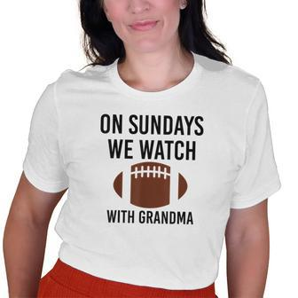 On Sundays We Watch With Grandma Family Football Toddler Old Women T-shirt | Mazezy