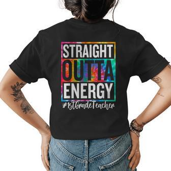 1St Grade Teacher Straight Outta Energy Teacher Life Gifts Women's Crewneck Short Sleeve Back Print T-shirt - Thegiftio UK