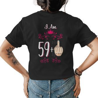 I Am 59 Plus Middle Finger 60Th Birthday 60 Years Old Queen Women's T-shirt Back Print | Mazezy