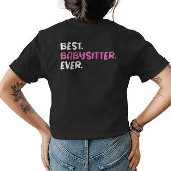Best Babysitter Ever Funny Graphic For Nannies Womens Back Print T-shirt - Seseable