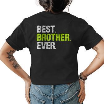 Best Brother Ever Cool Funny Gift Womens Back Print T-shirt - Seseable