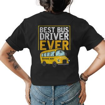 Best Bus Driver Ever Funny Bus Driver School Bus Driver Womens Back Print T-shirt - Seseable
