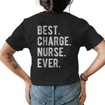 Best Charge Nurse Ever Funny Nursing Appreciation Womens Back Print T-shirt - Seseable