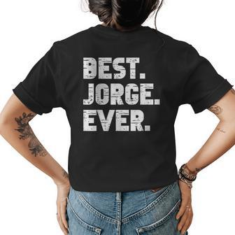 Best Jorge Ever Popular Birth Names Jorge Costume Womens Back Print T-shirt - Seseable
