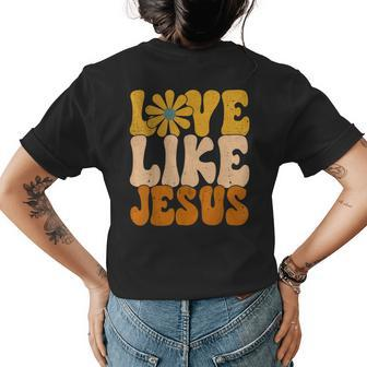Christian Retro Love Like Jesus Religious Faith God 70S Womens Back Print T-shirt | Mazezy