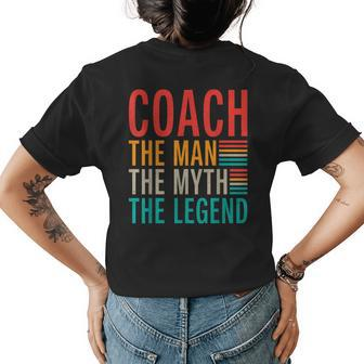 Coach The Man The Myth The Legend Sports Coach Womens Back Print T-shirt - Seseable