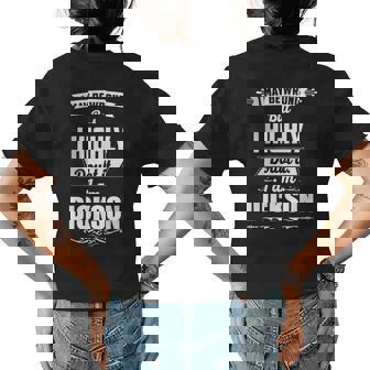 Dickson Name Gift I May Be Wrong But I Highly Doubt It Im Dickson Womens Back Print T-shirt - Seseable
