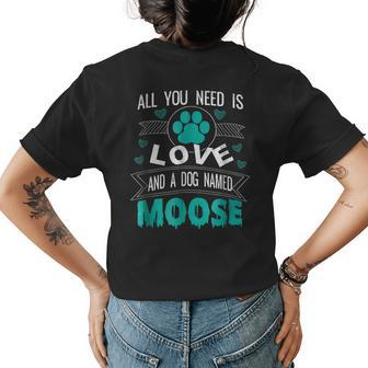 Dog Named Moose Funny Dog Lover Gifts Womens Back Print T-shirt - Seseable