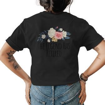 Floral Flowers Funny The Legend Has Retired Saying Sarcasm Womens Back Print T-shirt - Seseable
