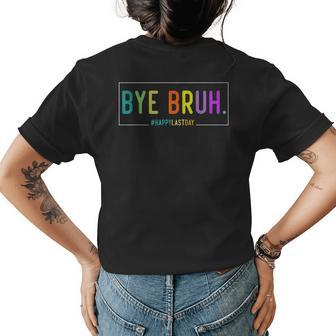 Funny Bye BruhHappy Last Day Of School Hello Summer Teacher Women's Crewneck Short Sleeve Back Print T-shirt - Thegiftio UK
