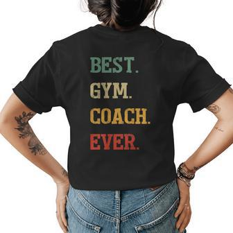 Funny Gym Coach Gift | Best Gym Coach Ever Womens Back Print T-shirt - Seseable