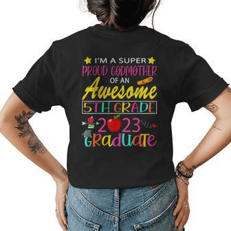 Funny Proud Godmother Of A Class Of 2023 5Th Grade Graduate Women's Crewneck Short Sleeve Back Print T-shirt - Thegiftio