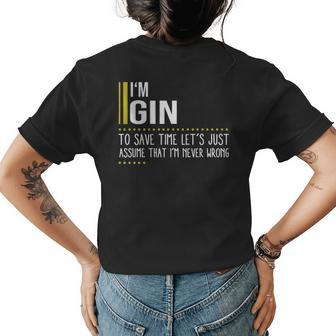 Gin Name Gift Im Gin Im Never Wrong Womens Back Print T-shirt - Seseable