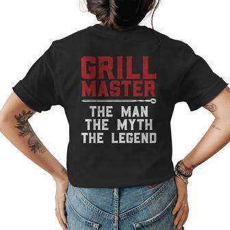 Grill Master The Man The Myth The Legend | Bbq Womens Back Print T-shirt - Seseable