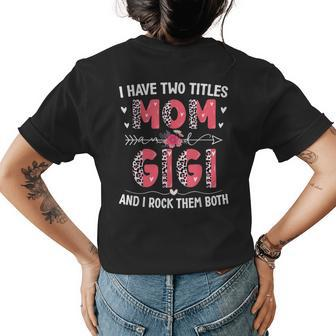 I Have Two Titles Mom And Gigi Leopard Floral Mothers Day Womens Back Print T-shirt | Mazezy