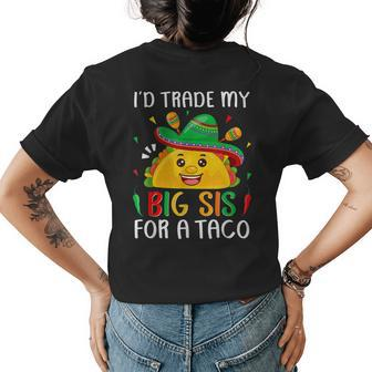 Id Trade My Big Sis For A Taco Cinco De Mayo Brother Sister Womens Back Print T-shirt | Mazezy