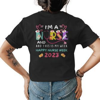 Im A Nurse And This Is My Week Happy Nurse Week 2023 Womens Back Print T-shirt | Mazezy