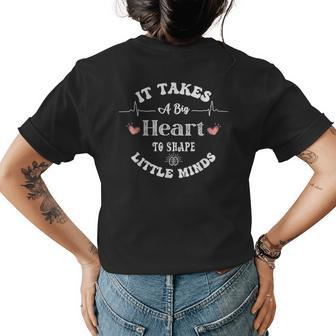 It Takes A Big Heart To Shape Little Minds Teacher Womens Back Print T-shirt | Mazezy DE