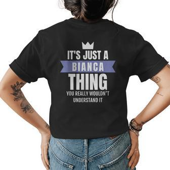 Its A Bianca Thing You Probably Wouldnt Understand It Womens Back Print T-shirt - Seseable