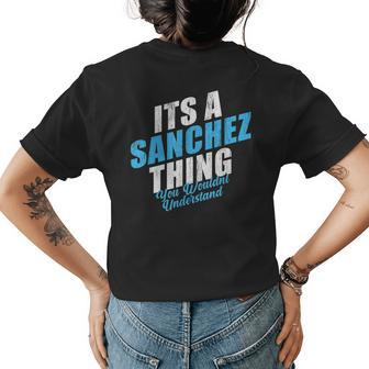 Its A Sanchez Thing You Wouldnt Understand Vintage Surname Womens Back Print T-shirt - Seseable
