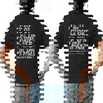 Its Not Easy Being My Wifes Arm Candy Here I Am Nailing It Womens Back Print T-shirt | Mazezy