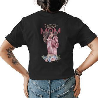 Ladies Super Mom | Great Mothers Day Gifts For Mom Womens Back Print T-shirt | Mazezy