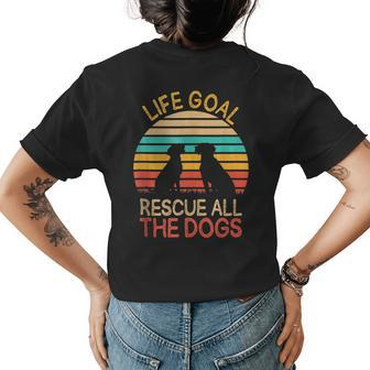 Life Goal Rescue All The Dogs Dog Rescuing Puppy Women's Crewneck Short Sleeve Back Print T-shirt - Thegiftio UK