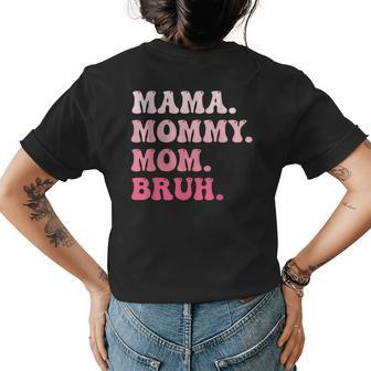 Mama Mommy Mom Bruh Mommy And Me Funny Boy Mom Mothers Day Womens Back Print T-shirt - Seseable