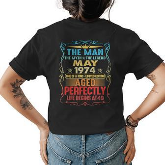 May 1974 The Man Myth Legend 49 Year Old Birthday Gifts Womens Back Print T-shirt - Seseable