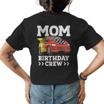 Mom Birthday Crew Race Car Racing Car Driver Mommy Mama Womens Back Print T-shirt | Mazezy