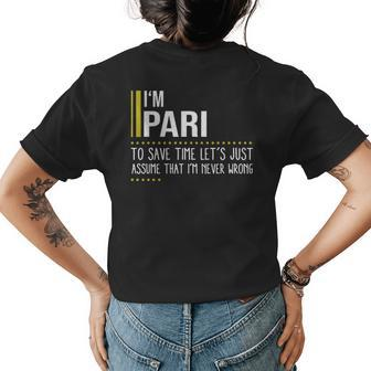 Pari Name Gift Im Pari Im Never Wrong Womens Back Print T-shirt - Seseable