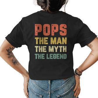 Pops The Man The Myth The Legend Vintage Gift Christmas Womens Back Print T-shirt - Seseable