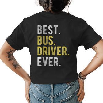 School Bus Driver Funny Retired Best Bus Driver Ever Womens Back Print T-shirt - Seseable