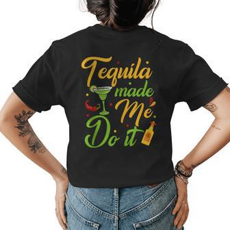 Tequila Made Me Do It Drinking Party Mexican Cinco De Mayo Womens Back Print T-shirt | Mazezy