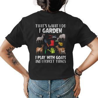 Thats What I Do I Garden I Play With Goats I Forget Things Gift For Womens Women's Crewneck Short Sleeve Back Print T-shirt - Thegiftio UK