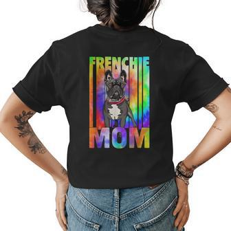 Tie Dye Frenchie Mom Best Frenchie Mom Ever Mothers Day Dog Womens Back Print T-shirt - Seseable