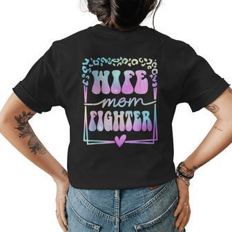 Wife Mom Fighter Funny Groovy Women Fighter Mothers Day Womens Back Print T-shirt | Mazezy