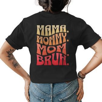 Womens Mama Mommy Mom Bruh Mothers Day - Retro Mom Bruh Womens Back Print T-shirt | Mazezy