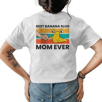 Banana Slug Mama Best Banana Slug Mom Ever Womens Back Print T-shirt - Seseable