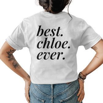 Best Chloe Ever Name Personalized Woman Girl Bff Friend Womens Back Print T-shirt - Seseable