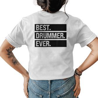 Best Drummer Ever Greatest Drummer Birthday Funny Drumming Womens Back Print T-shirt - Seseable