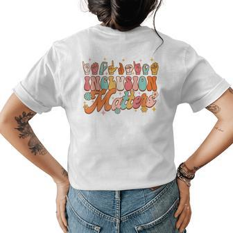 Inclusion Matters Groovy American Sign Language Asl Teacher Women's Crewneck Short Sleeve Back Print T-shirt - Thegiftio UK