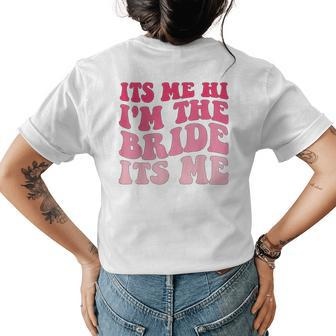 Its Me Hi Im The Bride Its Me For Women Womens Back Print T-shirt | Mazezy