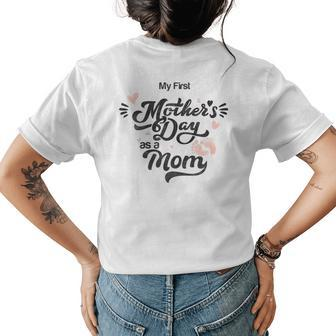 My First Mothers Day For New Mommy Mothers Day For New Mom Gift For Womens Women's Crewneck Short Sleeve Back Print T-shirt - Thegiftio UK