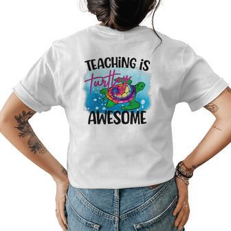 Teaching Is Turtley Love Teacher Life Awesome Cute Turtle Womens Back Print T-shirt - Seseable