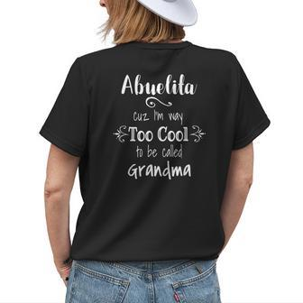Abuelita Too Cool To Be Called Grandma Spanish Mexican Women's T-shirt Back Print | Mazezy