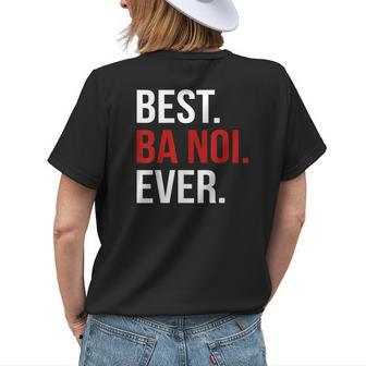 Best Ba Noi Ever Vietnamese Grandma Women's T-shirt Back Print | Mazezy