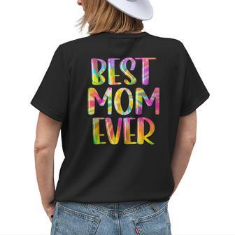 Best Mom Ever Tie Dye Funny Mommy Mama Grandma Mothers Day Womens Back Print T-shirt - Seseable
