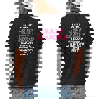 Im The Crazy Grandma Everyone Warned You About Grandma Women's T-shirt Back Print | Mazezy